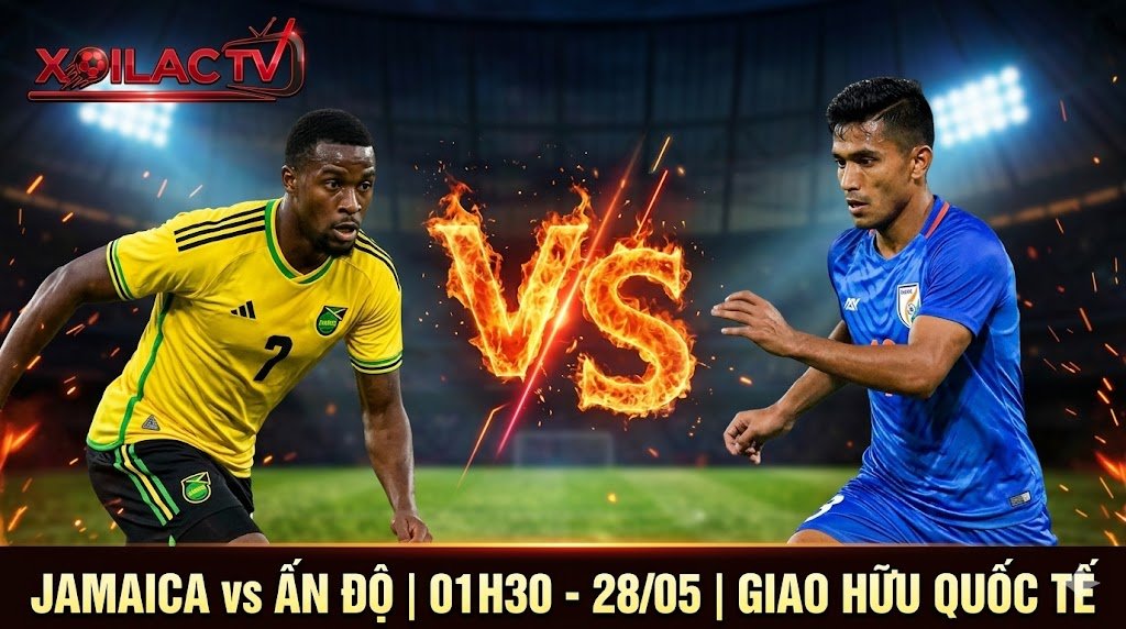 Ảnh đại diện nhận định và soi kèo trận đấu giữa Jamaica vs Ấn Độ lúc 01h30 ngày 28/05/2026 trên nền tảng Xoilac TV.