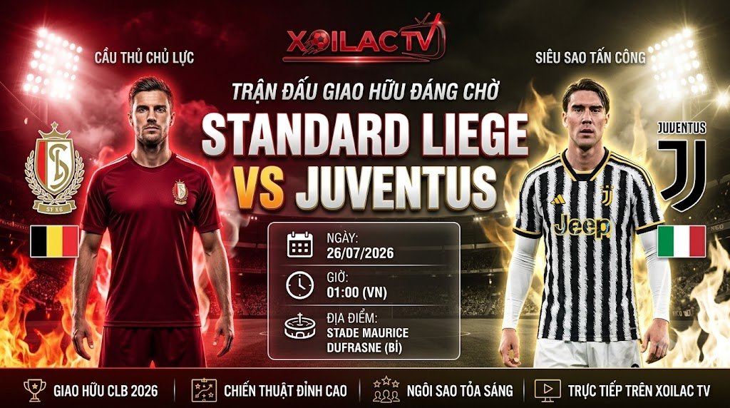 Banner nhận định Standard Liege vs Juventus 01h00 ngày 26/07/2026 trên Xoilac TV