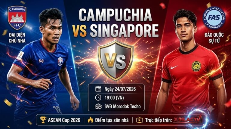 Nhận định bóng đá trận Campuchia vs Singapore lúc 19h ngày 24/7 bảng A ASEAN Cup 2026 trực tiếp trên Xoilac TV