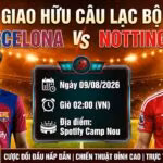 Hình ảnh nhận định, dự đoán tỷ số trận đấu Barcelona vs Nottingham lúc 02h00 ngày 09/08 trực tiếp trên Xoilac TV.
