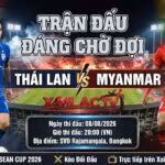 Nhận định soi kèo trận đấu Thái Lan vs Myanmar tại ASEAN Cup 2026 chi tiết từ chuyên gia Xoilac TV.